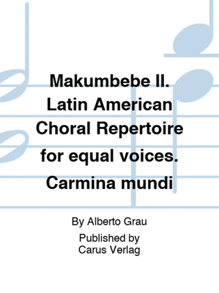 Book cover for Makumbebe II. Latin American Choral Repertoire for equal voices. Carmina mundi