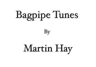 Bagpipe Tunes by Martin Hay