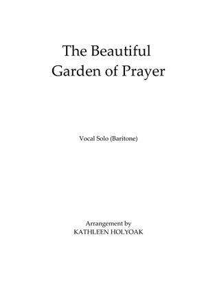 The Beautiful Garden of Prayer - Bar. Vocal Solo - Arr. by KATHLEEN HOLYOAK