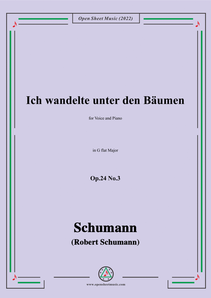Schumann-Ich wandelte unter den Bäumen,Op.24 No.3,in G flat Major,for Voice and Piano