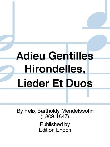 Adieu Gentilles Hirondelles, Lieder Et Duos