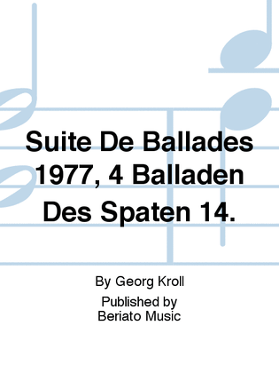 Suite De Ballades 1977, 4 Balladen Des Späten 14.