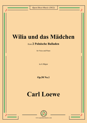 Loewe-Wilia und das MadcLoewe-Wilia und das Madchen,in A Major,Op.50 No.1