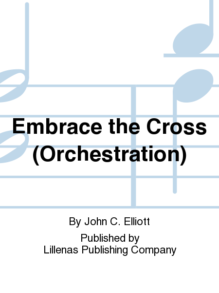 Embrace the Cross (Orchestration)