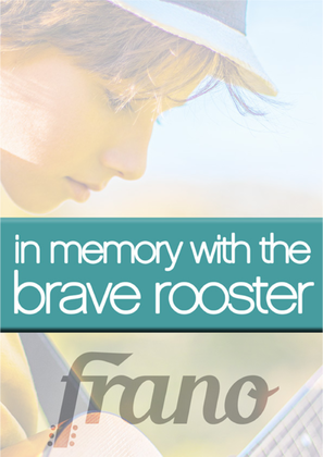 In Memory With the Brave Rooster