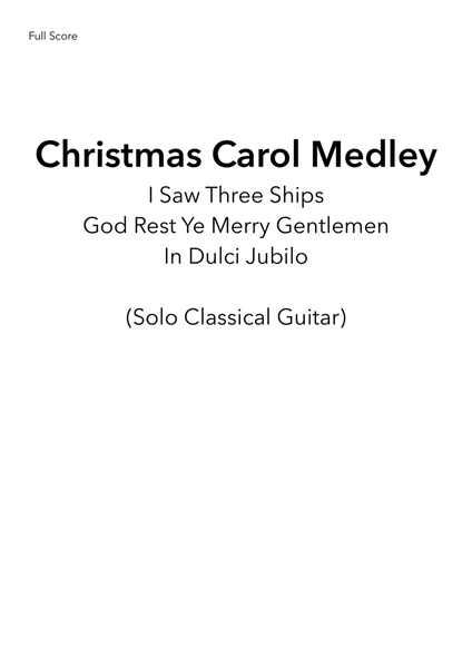 Christmas Carol Medley - I Saw Three Ships/God Rest Ye Merry Gentlemen/In Dulci Jubilo - Solo Guitar