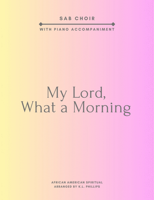 Book cover for My Lord, What a Morning - SAB Choir with Piano Accompaniment