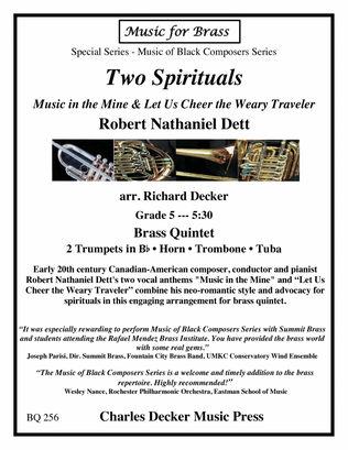 Two Spirituals: Music in the Mine and Let Us Cheer the Weary Traveler for Brass Quintet