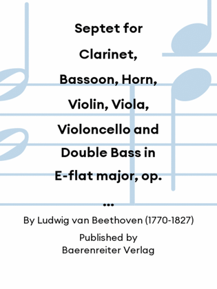 Septet for Clarinet, Bassoon, Horn, Violin, Viola, Violoncello and Double Bass in E-flat major, op. 20