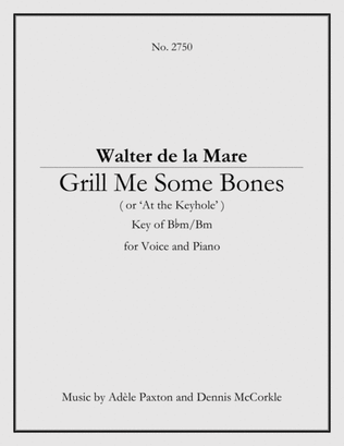 Grill Me Some Bones (or ‘At the Keyhole’) - Original Song Setting of Walter de la Mare's Poetry