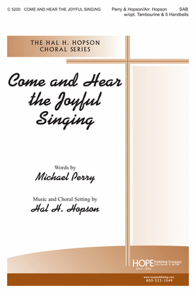 Come and Hear the Joyful Singing