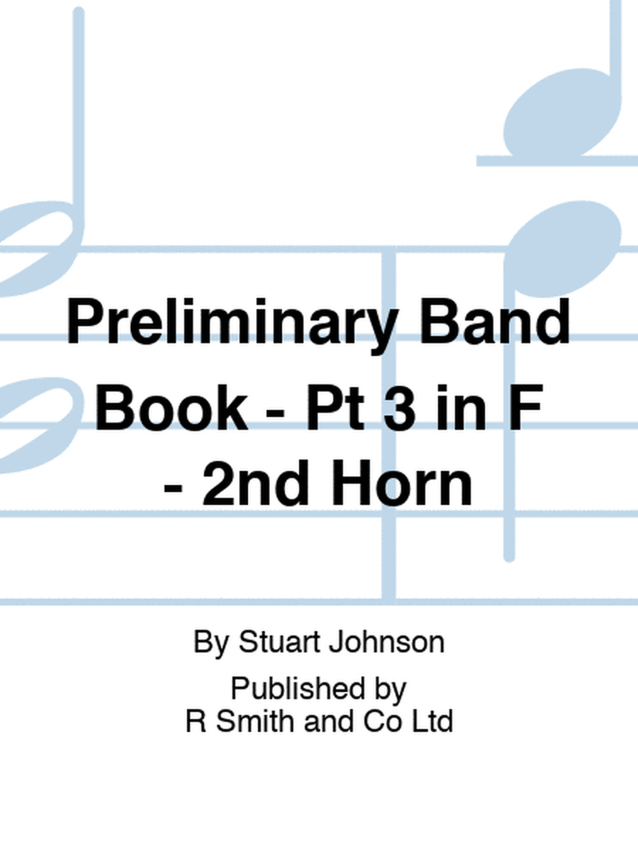 Preliminary Band Book - Pt 3 in F - 2nd Horn