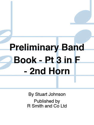 Preliminary Band Book - Pt 3 in F - 2nd Horn