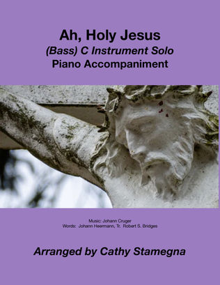 Ah, Holy Jesus (BASS C Instrument Solo, Piano Accompaniment)