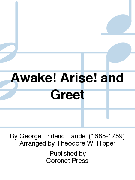 Awake! Arise! And Greet