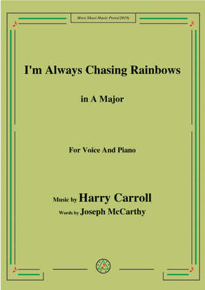 Harry Carroll-I'm Always Chasing Rainbows,in A Major,for Voice&Piano
