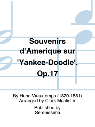 Souvenirs d'Amerique sur 'Yankee-Doodle', Op.17