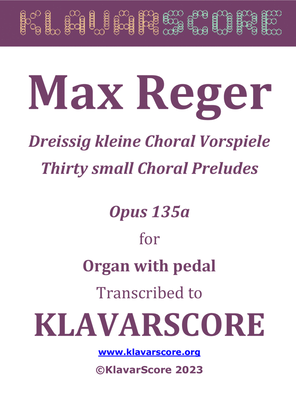 Max-Reger-30-Choral-Preludes_Opus-135a - (KlavarScore notation, A5 for Tablet use)