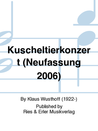 Kuscheltierkonzert (Neufassung 2006)