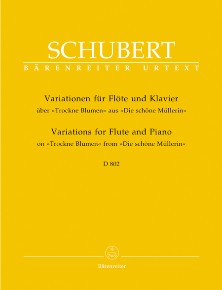Variationen fur Flote und Klavier uber "Trockne Blumen" aus "Die schone Mullerin" op. post.160 D 802