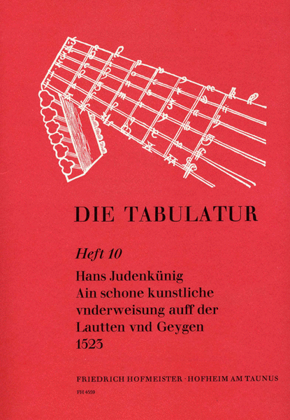 Die Tabulatur, Heft 10: Ain schone kunstliche Underweisung auff der Lautten und Geygen, 1523