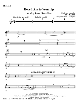 Here I Am To Worship (with "My Jesus, I Love Thee") (arr. Keith Christopher) - Horn in F