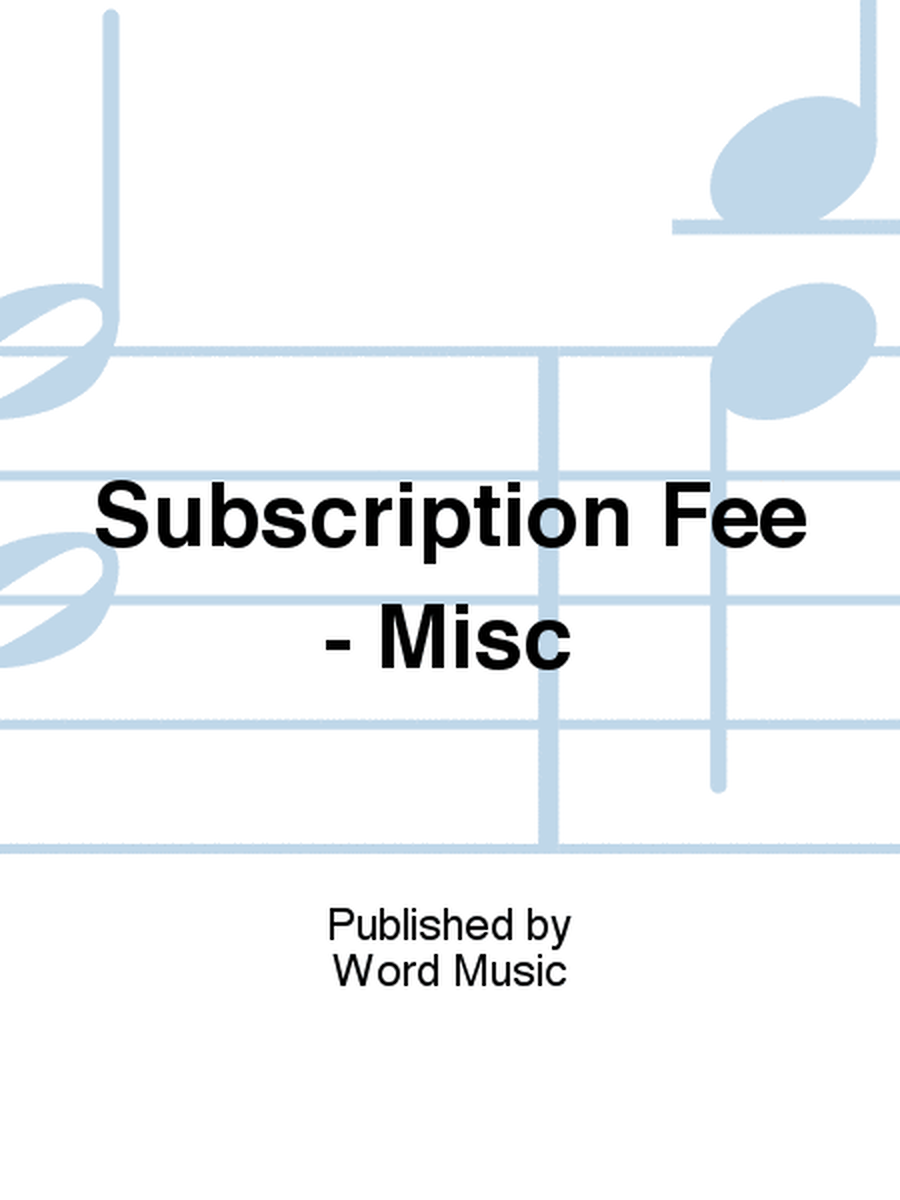 Subscription Fee - Misc