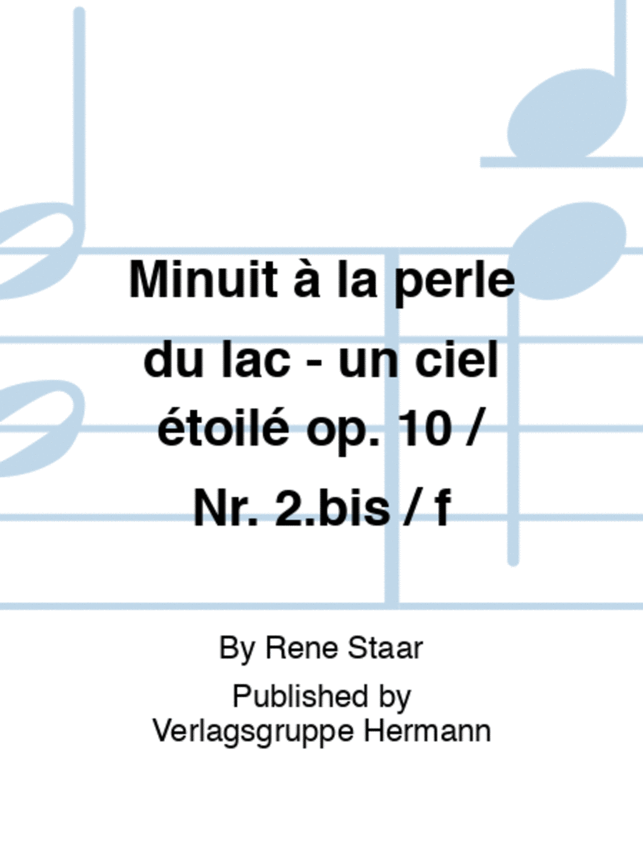 Minuit à la perle du lac - un ciel étoilé op. 10 / Nr. 2.bis / f