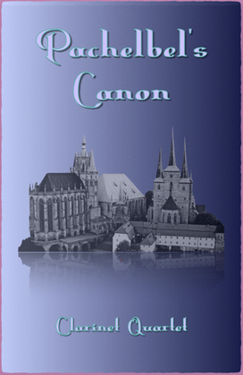 Book cover for Pachelbel's Canon in D, for Clarinet Quartet or Clarinet Choir