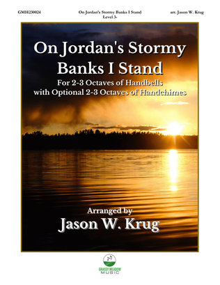 Book cover for On Jordan's Stormy Banks I Stand (for 2-3 octave handbell ensemble) (site license)