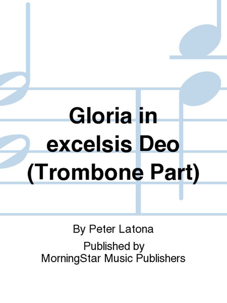 Gloria in excelsis Deo (Trombone Part)