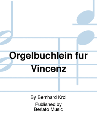 Orgelbuchlein fur Vincenz