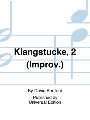 Klangstucke, 2 (Improv.)