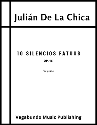 De La Chica: Silencios Fatuos, Op. 16