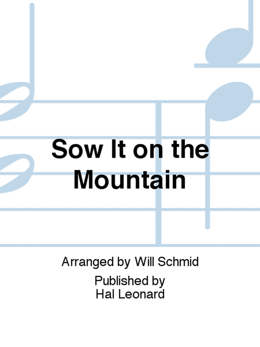Sow It on the Mountain