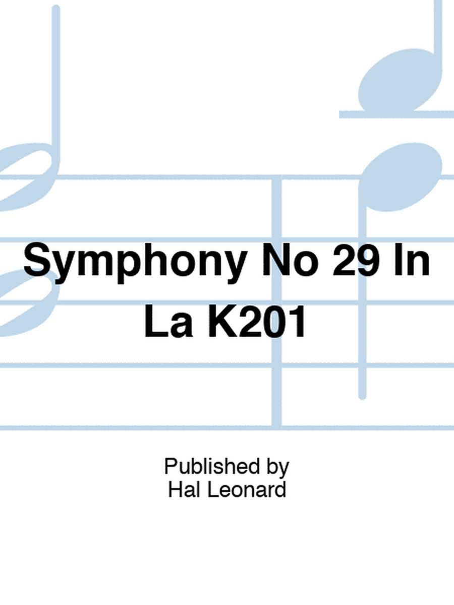 Symphony No 29 In La K201