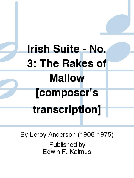 Irish Suite - No. 3: The Rakes of Mallow [composer's transcription]