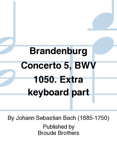 Brandenburg Concerto 5, BWV 1050. Extra keyboard part