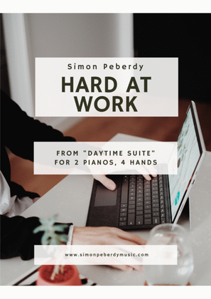 Book cover for Hard at Work for 2 pianos, 4 hands by Simon Peberdy, from Daytime Suite