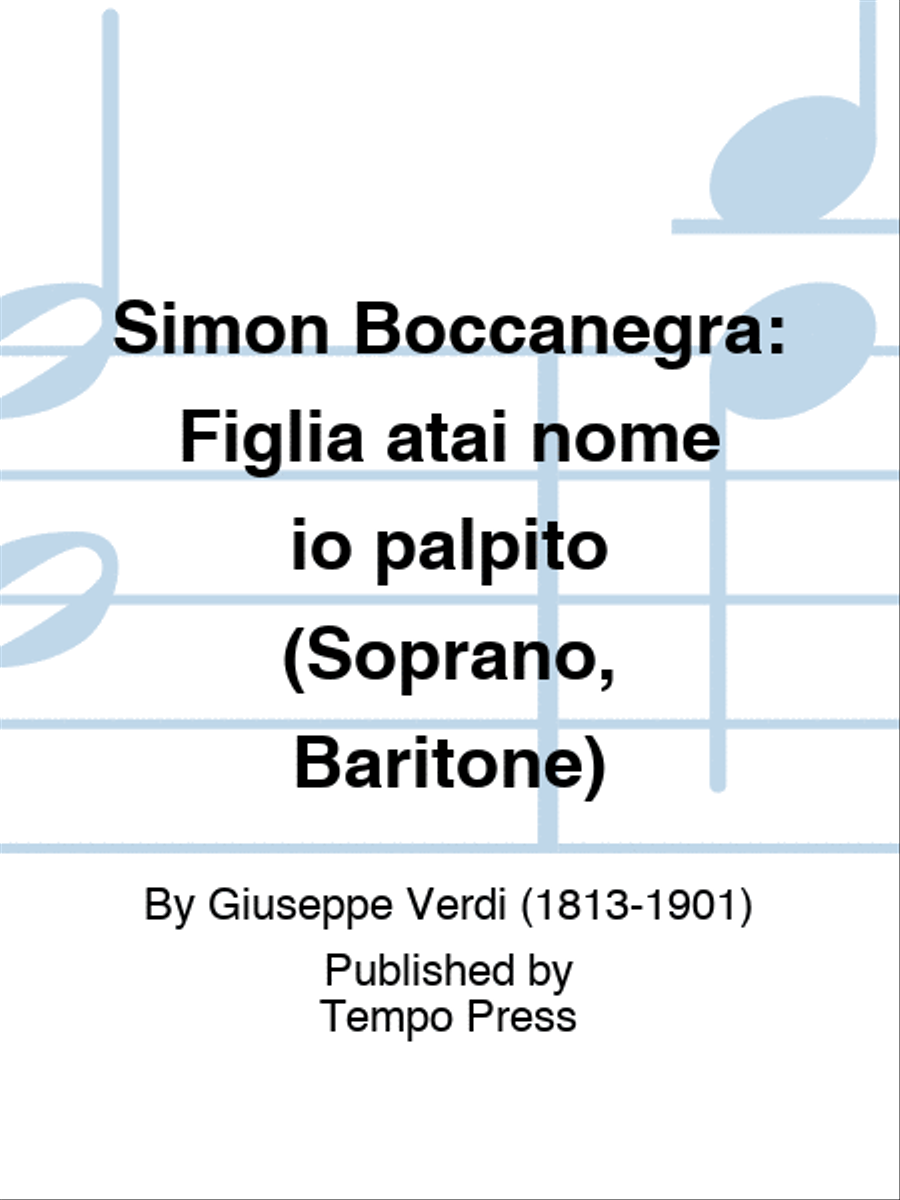 SIMON BOCCANEGRA: Figlia atai nome io palpito (Soprano, Baritone)