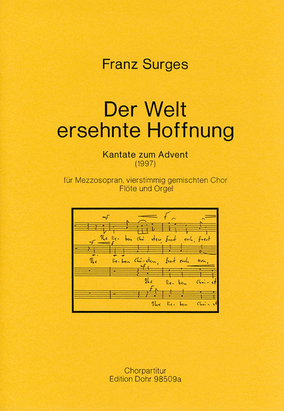 Der Welt ersehnte Hoffnung für Mezzosopran, vierstimmig gemischten Chor, Flöte und Orgel (1997) -Kantate zum Advent-