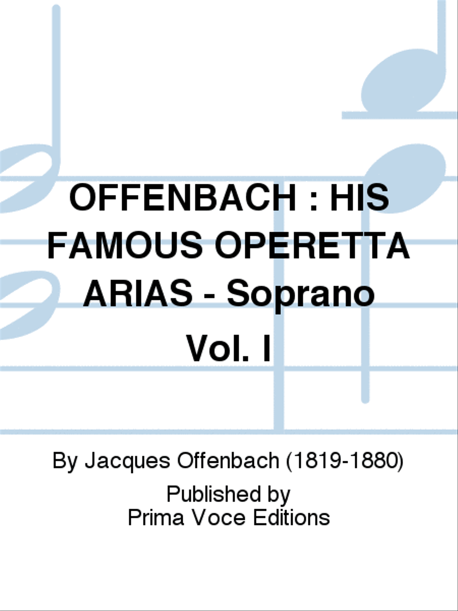 OFFENBACH : HIS FAMOUS OPERETTA ARIAS - Soprano Vol. I Voice Solo scores gallery preview page 1