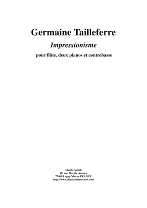 Germaine Tailleferer: Impressionisme for flute, double bass and two pianos