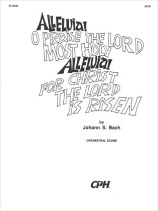 Alleluia! For Christ the Lord Is Risen / Alleluia! O Praise the Lord Most Holy (Full Score)