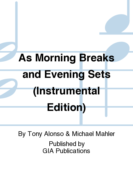 As Morning Breaks and Evening Sets - Instrument edition