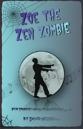 Book cover for Zoe the Zen Zombie, Spooky Halloween Duet for Trumpet and Alto Saxophone