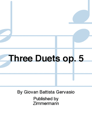 Three Duets Op. 5