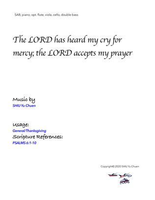 The LORD has heard my cry for mercy; the LORD accepts my prayer