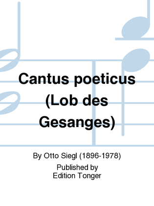 Cantus poeticus (Lob des Gesanges)