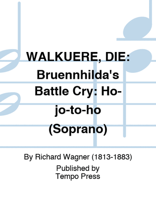 WALKUERE, DIE: Bruennhilda's Battle Cry: Ho-jo-to-ho (Soprano)